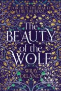 Kniha: The Beauty of the Wolf (Wray Delaney). HQ, 2019 Kniha: The Beauty of the Wolf (Wray Delaney). HQ, 2019