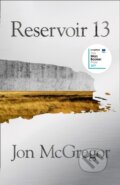 Kniha: Reservoir 13 (Jon Mcgregor). Fourth Estate, 2017 Kniha: Reservoir 13 (Jon Mcgregor). Fourth Estate, 2017