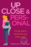 Kniha: Up Close and Personal (Kathryn Freeman). One More Chapter, 2020 Kniha: Up Close and Personal (Kathryn Freeman). One More Chapter, 2020