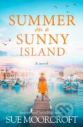 Kniha: Summer on a Sunny Island (Sue Moorcroft). Avon, 2023 Kniha: Summer on a Sunny Island (Sue Moorcroft). Avon, 2023