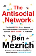 Kniha: The Antisocial Network (Ben Mezrich). HarperCollins, 2021 Kniha: The Antisocial Network (Ben Mezrich). HarperCollins, 2021