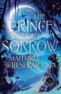 Kniha: The Prince Without Sorrow (Maithree Wijesekara). HarperCollins, 2025 Kniha: The Prince Without Sorrow (Maithree Wijesekara). HarperCollins, 2025