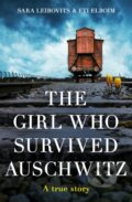 Kniha: The Girl Who Survived Auschwitz (Eti Elboim a Sara Leibovits). One More Chapter, 2023 Kniha: The Girl Who Survived Auschwitz (Eti Elboim a Sara Leibovits). One More Chapter, 2023