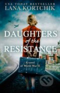 Kniha: Daughters of the Resistance (Lana Kortchik). HQ, 2021 Kniha: Daughters of the Resistance (Lana Kortchik). HQ, 2021