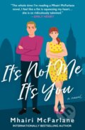 Kniha: It's Not Me, It's You (Mhairi Mcfarlane). HarperCollins, 2025 Kniha: It's Not Me, It's You (Mhairi Mcfarlane). HarperCollins, 2025