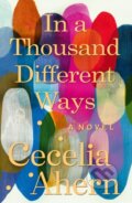Kniha: In a Thousand Different Ways (Cecelia Ahern). HarperCollins, 2023 Kniha: In a Thousand Different Ways (Cecelia Ahern). HarperCollins, 2023