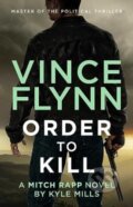 Kniha: Order to Kill (Kyle Mills a Vince Flynn). Simon & Schuster UK, 2023 Kniha: Order to Kill (Kyle Mills a Vince Flynn). Simon & Schuster UK, 2023