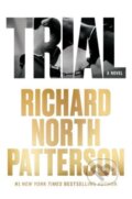 Kniha: Trial (Richard North Patterson). Post Hill, 2023 Kniha: Trial (Richard North Patterson). Post Hill, 2023