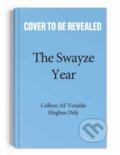 Kniha: The Swayze Year (Colleen AF Venable a Meghan Daly). Andrews McMeel, 2023 Kniha: The Swayze Year (Colleen AF Venable a Meghan Daly). Andrews McMeel, 2023