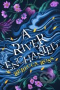 Kniha: A River Enchanted (Rebecca Ross). HarperCollins, 2022 Kniha: A River Enchanted (Rebecca Ross). HarperCollins, 2022
