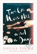 Kniha: Twelve Months and a Day (Louisa Young). The Borough Press, 2022 Kniha: Twelve Months and a Day (Louisa Young). The Borough Press, 2022