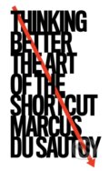 Kniha: Thinking Better (Marcus Du Sautoy). Fourth Estate, 2021 Kniha: Thinking Better (Marcus Du Sautoy). Fourth Estate, 2021