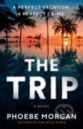 Kniha: The Trip (Phoebe Morgan). HQ, 2024 Kniha: The Trip (Phoebe Morgan). HQ, 2024
