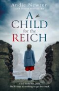 Kniha: A Child for the Reich (Andie Newton). One More Chapter, 2023 Kniha: A Child for the Reich (Andie Newton). One More Chapter, 2023
