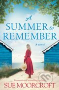 Kniha: A Summer to Remember (Sue Moorcroft). Avon, 2022 Kniha: A Summer to Remember (Sue Moorcroft). Avon, 2022
