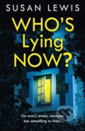 Kniha: Who's Lying Now? (Susan Lewis). HarperCollins, 2022 Kniha: Who's Lying Now? (Susan Lewis). HarperCollins, 2022