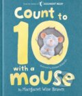 Kniha: Count to 10 with a Mouse (Margaret Wise Brown). Silver Dolphin Books, 2020 Kniha: Count to 10 with a Mouse (Margaret Wise Brown). Silver Dolphin Books, 2020