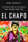 Kniha: El Chapo (Noah Hurowitz). Atria Books, 2021 Kniha: El Chapo (Noah Hurowitz). Atria Books, 2021