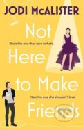 Kniha: Not Here to Make Friends (Jodi Mcalister). Simon & Schuster Australia, 2024 Kniha: Not Here to Make Friends (Jodi Mcalister). Simon & Schuster Australia, 2024