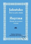 Kniha: Jakutsko – život na póle chladu (Vladimír Štollmann). Vydavateľstvo P + M, 2022 Kniha: Jakutsko – život na póle chladu (Vladimír Štollmann). Vydavateľstvo P + M, 2022