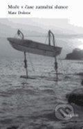 Kniha: Moře v čase zatmění slunce (Mate Dolenc). Dauphin, 2006 Kniha: Moře v čase zatmění slunce (Mate Dolenc). Dauphin, 2006