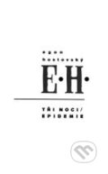 Kniha: Tři noci. Epidemie (Egon Hostovský). Nakladatelství Franze Kafky, 1999 Kniha: Tři noci. Epidemie (Egon Hostovský). Nakladatelství Franze Kafky, 1999