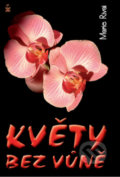 Kniha: Květy bez vůně (Marie Rivai). Petrklíč, 2012 Kniha: Květy bez vůně (Marie Rivai). Petrklíč, 2012