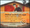Kniha: Odchod sovětských vojsk 1990-1991 (Dana Kyndrová). Kant, 2003 Kniha: Odchod sovětských vojsk 1990-1991 (Dana Kyndrová). Kant, 2003