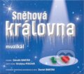 Hudební CD: Sněhová královna (Popron music). Popron music, 2010 Hudební CD: Sněhová královna (Popron music). Popron music, 2010