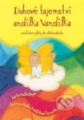 Kniha: Duhové tajemství andílka Vandílka (Šárka Kadlečíková). Metoda, 2014 Kniha: Duhové tajemství andílka Vandílka (Šárka Kadlečíková). Metoda, 2014
