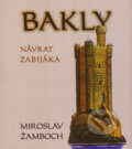 Kniha: Bakly (Miroslav Žamboch). Triton, 2005 Kniha: Bakly (Miroslav Žamboch). Triton, 2005
