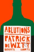 Kniha: Ablutions (Patrick deWitt). Granta Books, 2026 Kniha: Ablutions (Patrick deWitt). Granta Books, 2026