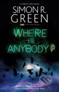 Kniha: Where is Anybody? (Simon R. Green). Severn House, 2024 Kniha: Where is Anybody? (Simon R. Green). Severn House, 2024