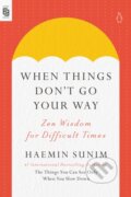 Kniha: When Things Don't Go Your Way (Haemin Sunim). , 1900 Kniha: When Things Don't Go Your Way (Haemin Sunim). , 1900
