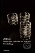 Kniha: Artless (Natasha Stagg). , 2023 Kniha: Artless (Natasha Stagg). , 2023