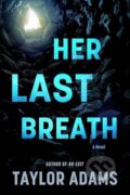 Kniha: Her Last Breath (Taylor Adams). William Morrow, 2026 Kniha: Her Last Breath (Taylor Adams). William Morrow, 2026