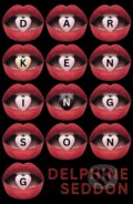 Kniha: Darkening Song (DELPHINE SEDDON). BLUE NEON BOOKS, 2026 Kniha: Darkening Song (DELPHINE SEDDON). BLUE NEON BOOKS, 2026