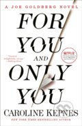 Kniha: For You and Only You (Caroline Kepnes). , 2024 Kniha: For You and Only You (Caroline Kepnes). , 2024