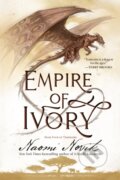 Kniha: Empire of Ivory (Naomi Novik). Del Rey, 2022 Kniha: Empire of Ivory (Naomi Novik). Del Rey, 2022