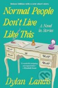 Kniha: Normal People Don't Live Like This (Dylan Landis). Soho Press, 2026 Kniha: Normal People Don't Live Like This (Dylan Landis). Soho Press, 2026