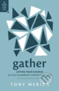 Kniha: Gather (Tony Merida). , 2023 Kniha: Gather (Tony Merida). , 2023