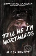 Kniha: Tell Me I'm Worthless (Alison Rumfitt). Tor Nightfire, 2023 Kniha: Tell Me I'm Worthless (Alison Rumfitt). Tor Nightfire, 2023