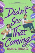 Kniha: Didn't See That Coming (Jesse Q. Sutanto). Delacorte, 2023 Kniha: Didn't See That Coming (Jesse Q. Sutanto). Delacorte, 2023