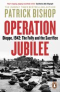 Kniha: Operation Jubilee (Patrick Bishop). Penguin Books, 2022 Kniha: Operation Jubilee (Patrick Bishop). Penguin Books, 2022