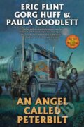 Kniha: An Angel Called Peterbilt (Eric Flint, Paula Goodlett a Gorg Huff). , 2025 Kniha: An Angel Called Peterbilt (Eric Flint, Paula Goodlett a Gorg Huff). , 2025