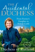Kniha: The Accidental Duchess (Emma, Duchess of Rutland a Duchess of Rutland Manners). Pan Books, 2023 Kniha: The Accidental Duchess (Emma, Duchess of Rutland a Duchess of Rutland Manners). Pan Books, 2023