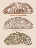 Kniha: Super Sourdough (Dr James Morton). Quadrille, 2019 Kniha: Super Sourdough (Dr James Morton). Quadrille, 2019