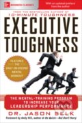 Kniha: Executive Toughness: The Mental-Training Program to Increase Your Leadership Performance (Jason Selk). McGraw-Hill, 2018 Kniha: Executive Toughness: The Mental-Training Program to Increase Your Leadership Performance (Jason Selk). McGraw-Hill, 2018