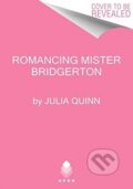 Kniha: Romancing Mister Bridgerton (Julia Quinn). Avon, 2021 Kniha: Romancing Mister Bridgerton (Julia Quinn). Avon, 2021