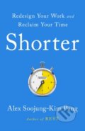Kniha: Shorter (Alex Soojung-Kim Pang). Publicaffairs, 2020 Kniha: Shorter (Alex Soojung-Kim Pang). Publicaffairs, 2020